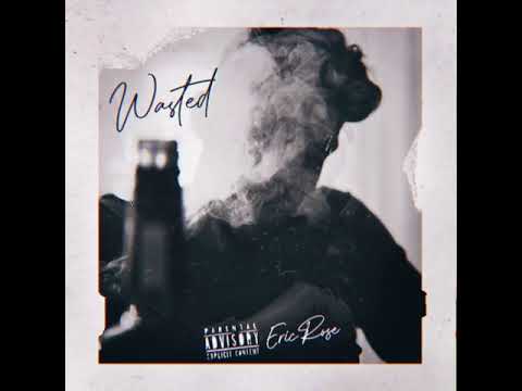 Eric Rose - Wasted