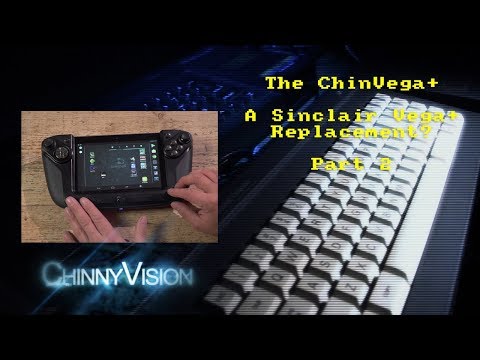 ChinnyVision - Ep 202 - The ChinVega+ Part 2 - A Sinclair Vega+ Replacement?