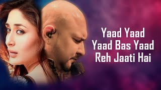Download lagu Yaad Reh Jaati Hai (LYRICS) - B Praak | Kareena Kapoor Khan | Keith Allen | Kunaal Vermaa mp3