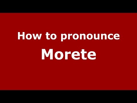 How to pronounce Morete