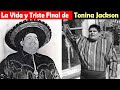 The Life And Sad End Of Tonina Jackson