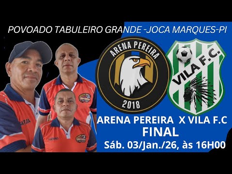 FINAL DO CAMPEONATO DE TABULEIRO GRANDE 2025/2026, ARENA PEREIRA X VILA