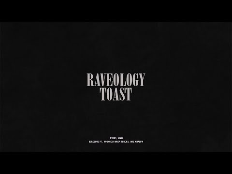 Raveology / Toast