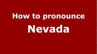 How to pronounce Nevada