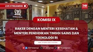 KOMISI IX DPR RI RAKER DENGAN MENTERI KESEHATAN & MENTERI PENDIDIKAN TINGGI SAINS DAN TEKNOLOGI RI