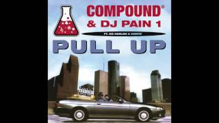 Compound & DJ Pain 1 Pull Up ft  Og Harlem and Conte [new 2016]