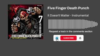 Five Finger Death Punch - It Doesn&#39;t Matter (Instrumental)