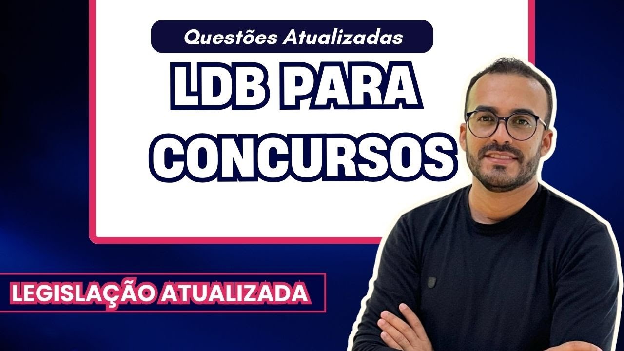 LDB PARA CONCURSOS EDUCACIONAIS - LEI ATUALIZADA