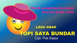 Download lagu KARAOKE LAGU ANAK TOPI SAYA BUNDAR VERSI TIK TOK - Disertai lirik  lagu mp3