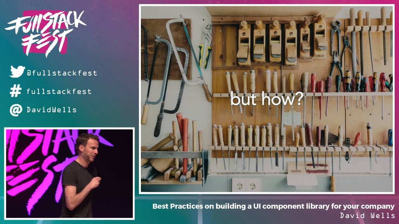 Best Practices on building a UI component library for your company (David Wells) - FSF 2016