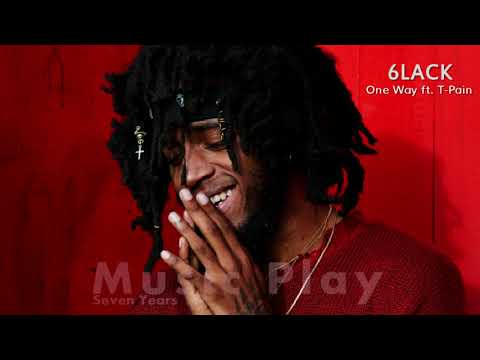 6LACK  "One Way" ft. T Pain