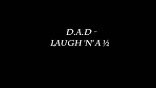 D.A.D - Laugh 'n' A ½ (Album Version)