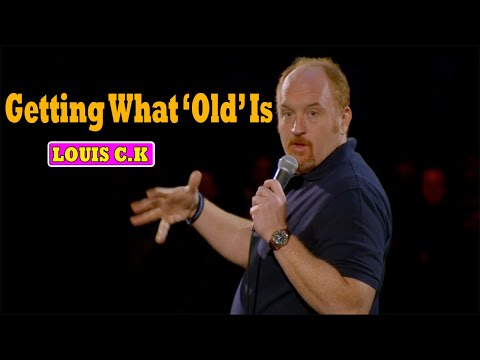 Louis C.K.: Oh My God || Getting What ‘Old’ Is