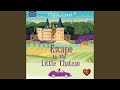 Chapter 11.11 - Escape to the Little Chateau