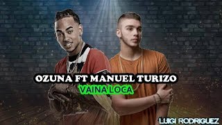 Vaina Loca - Ozuna Ft. Manuel Turizo [Letra]