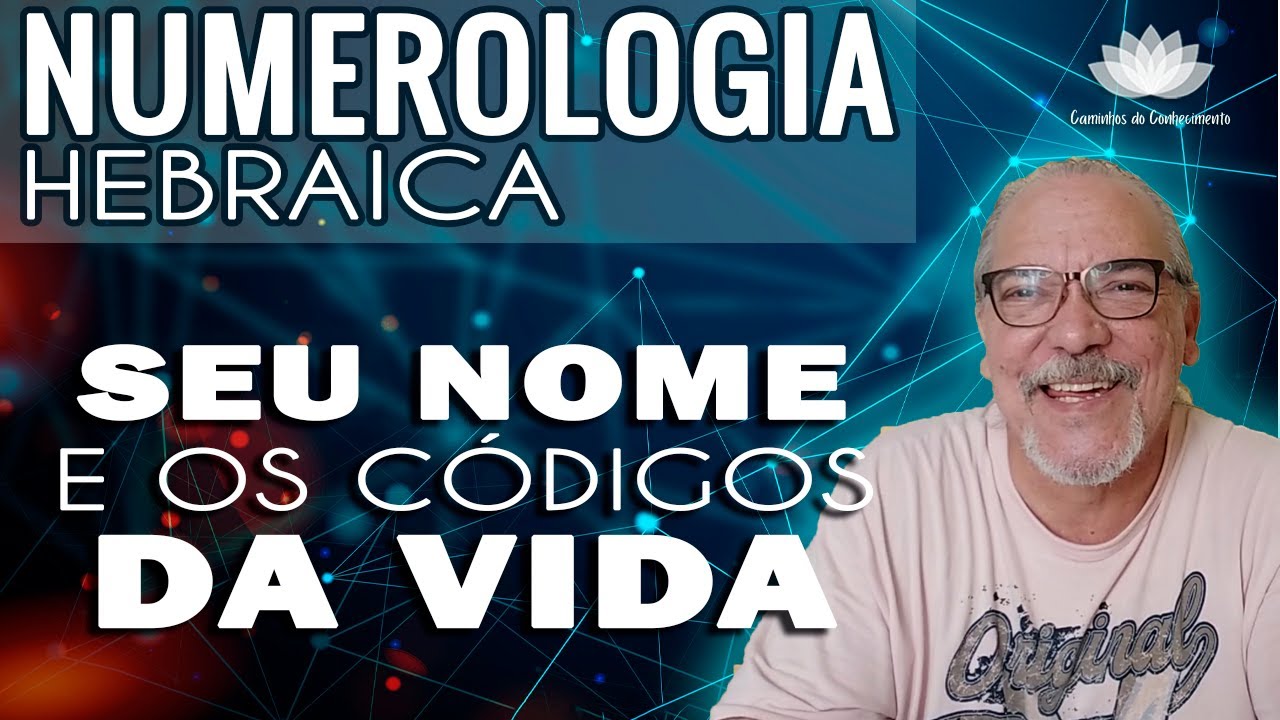 Numerologia  Hebraica :  SEU NOME E OS CÓDIGOS DA VIDA