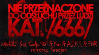 WitekDLS - KAT./666/ (feat. CarlitoSOP &amp; Kaz &amp; A.J.K.S. &amp; ENR) (ref. Gracjan)