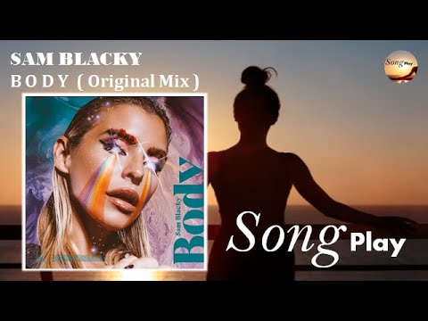 Sam Blacky - Body  (Original Mix)