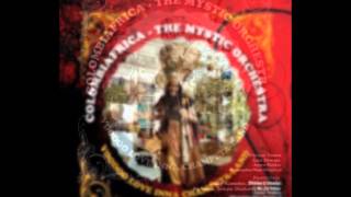 Columbiafrica - Jaloux Jaloux - The Mystic Orchestra (Voodoo Love Inna Champeta Land)