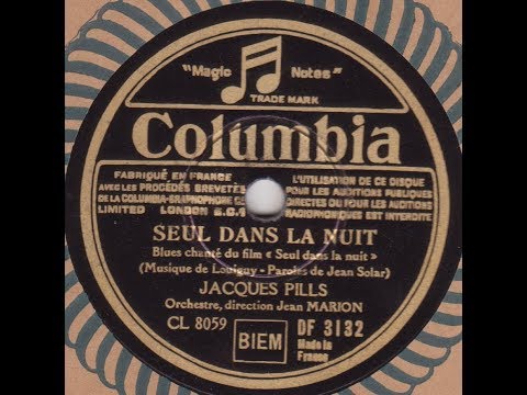 Jacques Pills  " Seul dans la nuit "   1945