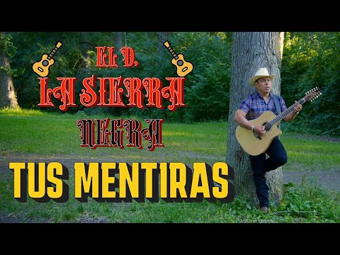 El D, La Sierra Negra| Tus Mentiras Video Oficial 2025