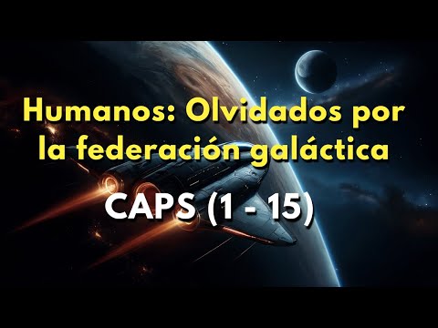 OLVIDADOS POR LA FEDERACIÓN GALÁCTICA CAPITULOS(1-15) | Las mejores historias de HFY