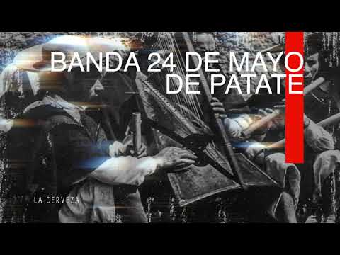 BANDA 24 DE MAYO DE PATATE - LA CERVEZA