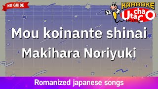 Download lagu Mou koinante shinai – Makihara Noriyuki (Romaji Karaoke no guide) mp3