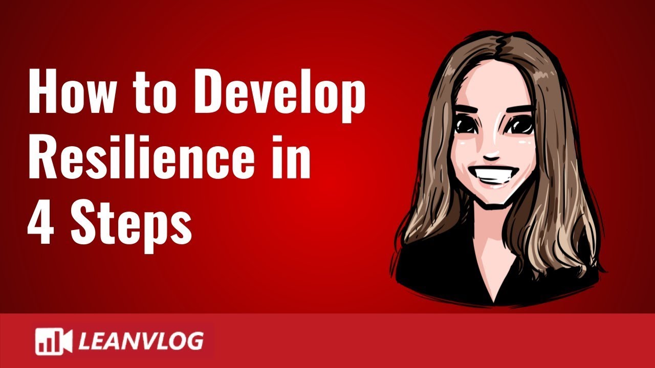 How To Develop Resilience In 4 Steps