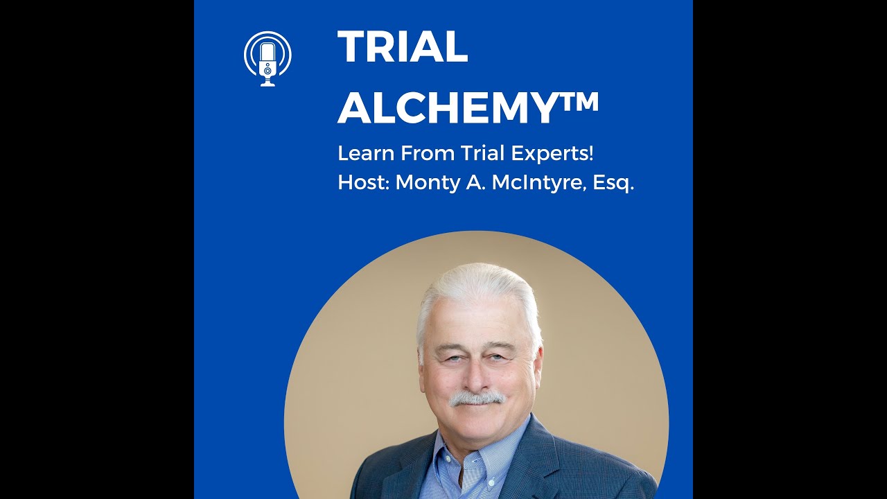 Trial Alchemy™ Podcast: Robert F. Vaage, Esq. Counsel for the Plaintiff.
