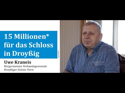 15 million for the renovation of Droyßig Castle - Interview with Uwe Kraneis