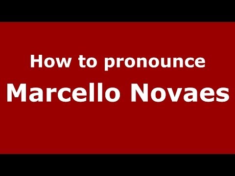 How to pronounce Marcello Novaes (Brazilian/Portuguese) - PronounceNames.com