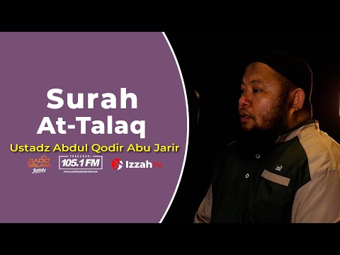 Ustadz Abdul Qadir - Surah At Talaq - Juz 28
