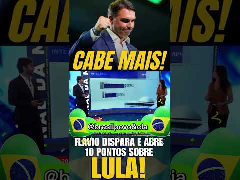 Pesquisa 10 pontos para Flávio e cabe mais Brasil !