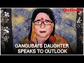 Gangubai S Daughter Speaks To Outlook