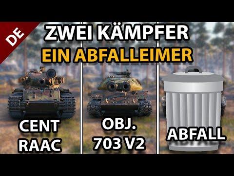 Zwei VIELSEITIGE Kämpfer, EIN ABFALLEIMER - Centurion 5/1 RAAC -  Obj. 703 V2 - T25 Pilot