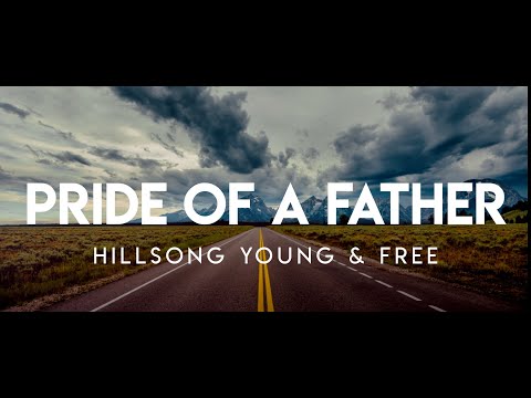 Pride Of A Father (Lyrics) | Hillsong Young & Free