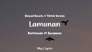 Download lagu Lamunan - Restianade ft Surepman (slowedreverb) dhylyrics mp3