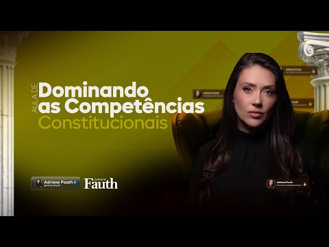 Competências Constitucionais | Aula Completa para Concursos