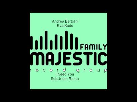 Andrea Bertolini - I Need You (feat. Eva Kade) [SubUrban Chill Remix]