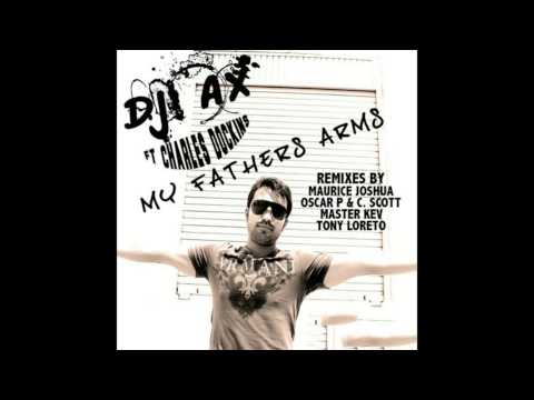 DJ AX feat. Charles Dockins - My Fathers Arms (Maurice Joshua Remix)