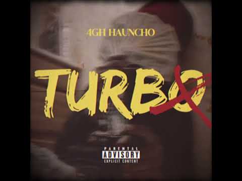 4GH HAUNCHO - TURBO (Prod. By EssVee)