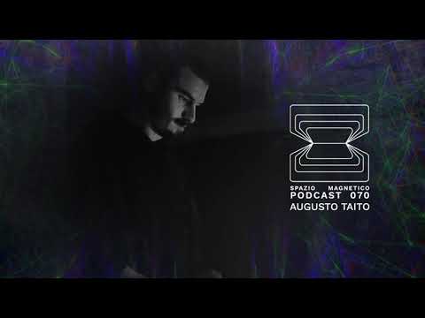 Augusto Taito   Spazio Magnetico Podcast [070]