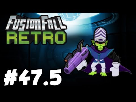 FusionFall Retro | Episode 47.5