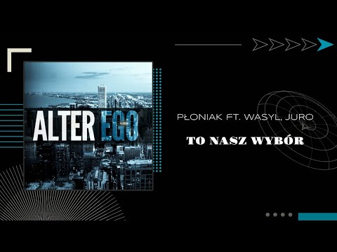 PŁONIAK - TO NASZ WYBÓR (feat. WASYL, JURO)