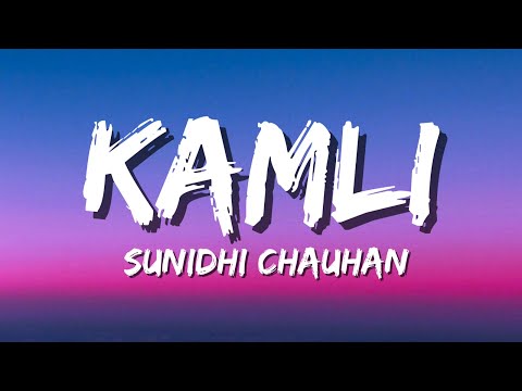 Sunidhi Chauhan, Pritam, Amitabh Bhattacharya - Kamli (Lyrics)