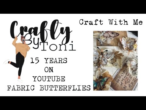 #craftwithme …15YRS ON YOUTUBE …FABRIC BUTTERFLIES …#junkjournalideas @arthousewhimsy23