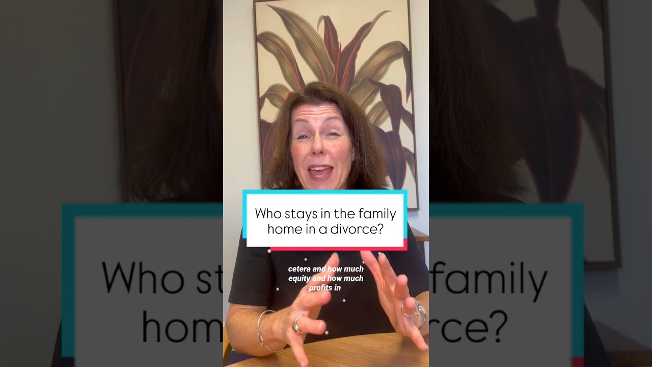 Who stays in the family home in a divorce?