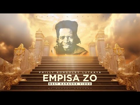 Philly Bongoley Lutaaya - Empisa Zo (Best Karaoke Video HD)