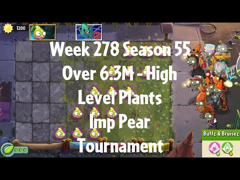 (Over 6.3M - Imp Pear Tournament) PvZ2 Arena Week 278 S55, High Level Plants - Jade League